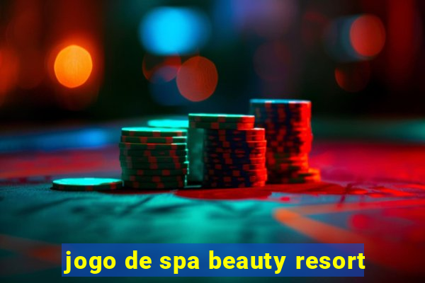 jogo de spa beauty resort